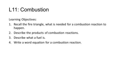 L11: Combustion Learning Objectives: