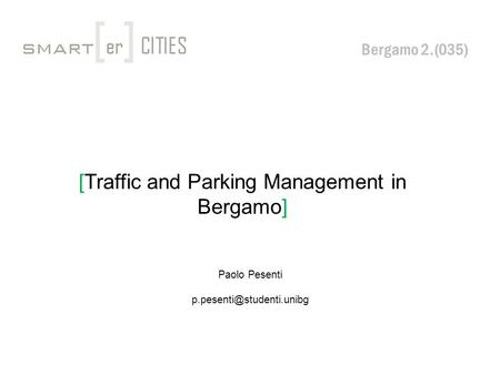 [Traffic and Parking Management in Bergamo] Bergamo 2.(035) Paolo Pesenti