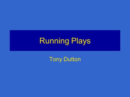 Running Plays Tony Dutton. Linesman, Line Judge & Back Judge Review end keys for who watches which end. In general, the BJ is responsible for initial.