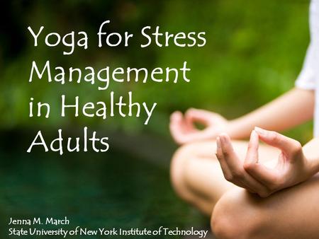 Yoga for Stress Management in Healthy Adults