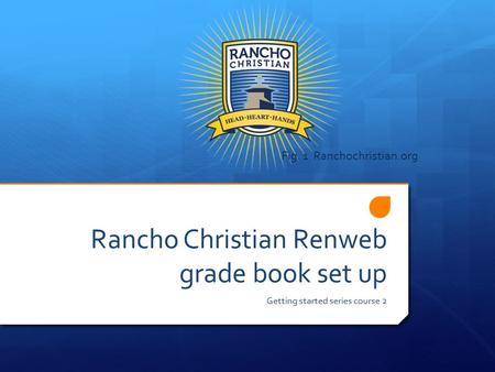 Rancho Christian Renweb grade book set up