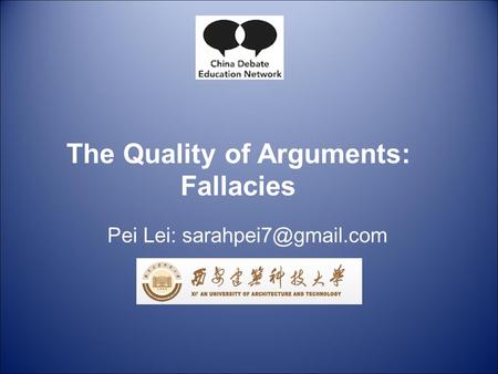 The Quality of Arguments: Fallacies Pei Lei:
