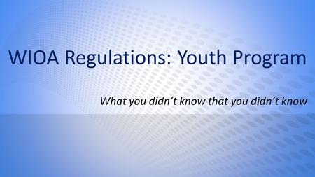WIOA Regulations: Youth Program