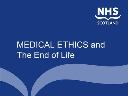 MEDICAL ETHICS and The End of Life. ETHICAL THEORIES DEONTOLOGY CONSEQUENTIALISM VIRTUE ETHICS.