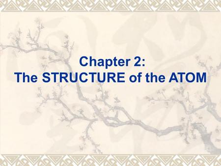 Chapter 2: The STRUCTURE of the ATOM. Learning outcomes:  Sub-atomic particles (protons, neutrons and electrons), Isotopes  Structure of the atom 