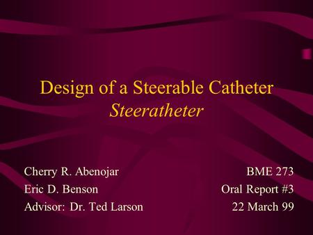 Design of a Steerable Catheter Steeratheter