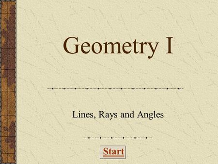 Start Geometry I Lines, Rays and Angles. What is a Line? An angle that measures more than 90 o A part of a line that has only one endpoint and extends.