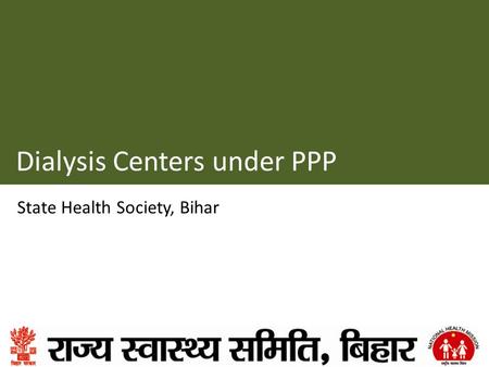 Dialysis Centers under PPP State Health Society, Bihar 1.