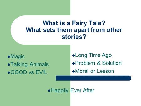 What is a Fairy Tale? What sets them apart from other stories?