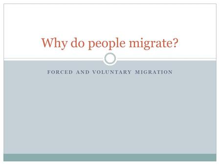 Forced and Voluntary Migration