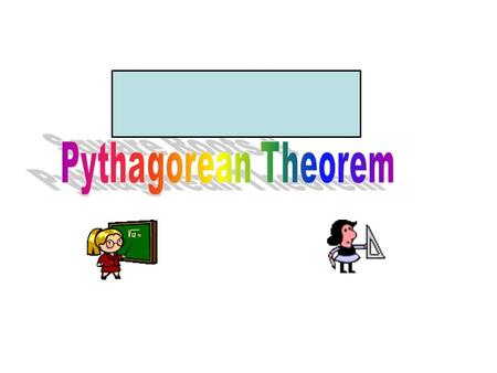 The Pythagorean Theorem describes the relationship between the length of the hypotenuse c and the lengths of the legs a & b of a right triangle. In a right.
