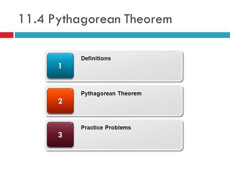 11.4 Pythagorean Theorem Definitions Pythagorean Theorem