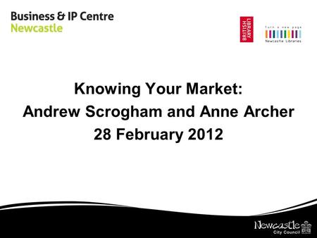 Knowing Your Market: Andrew Scrogham and Anne Archer 28 February 2012.