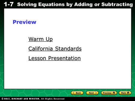 Evaluating Algebraic Expressions 1-7 Solving Equations by Adding or Subtracting Warm Up Warm Up California Standards California Standards Lesson Presentation.