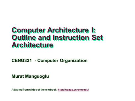 Computer Architecture I: Outline and Instruction Set Architecture