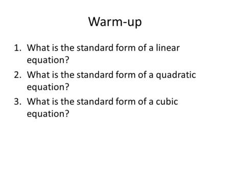 Warm-up What is the standard form of a linear equation?
