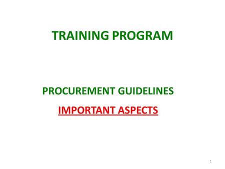 TRAINING PROGRAM PROCUREMENT GUIDELINES IMPORTANT ASPECTS 1.