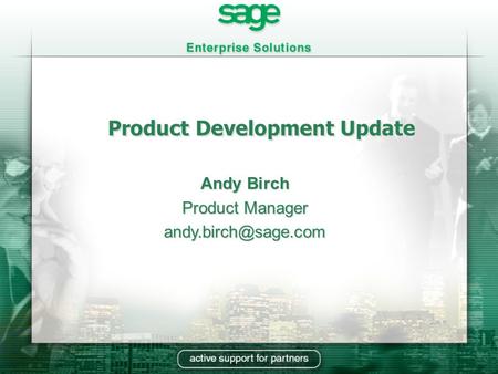 Product Development Update Andy Birch Product Manager