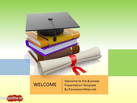 WELCOME Welcome to the Business Presentation Template By Powerpointfree.net.