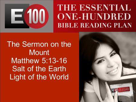 The Sermon on the Mount Matthew 5:13-16 Salt of the Earth Light of the World.