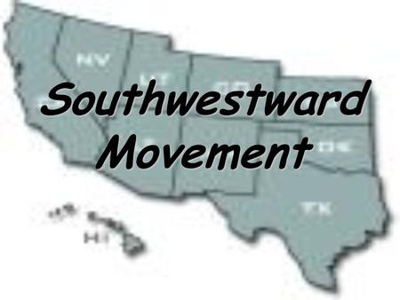 Southwestward Movement. Problems in the SW Mexico owned all of the land in the Southwest Mexico would not be easily defeated like the Native Americans.