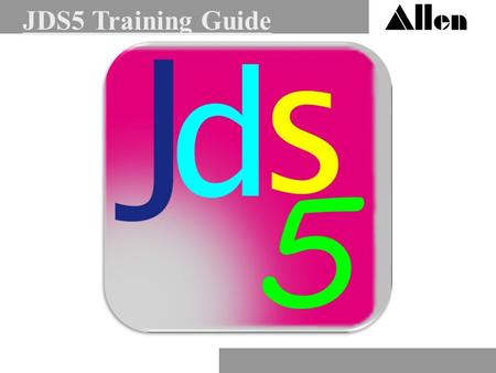 JDS5 Training Guide. On Start Up you will see this screen click the OK button Click OK.