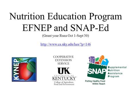 Nutrition Education Program EFNEP and SNAP-Ed (Grant year Runs Oct 1-Sept 30)