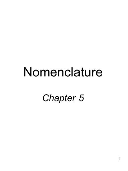 1 Nomenclature Chapter 5. 2 5.1Naming Compounds Many compounds have common names: Ex:H 2 O = water NH 3 = ammonia CH 4 = methane There must be system.