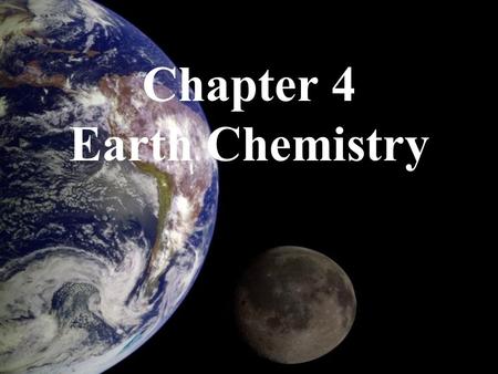Chapter 4 Earth Chemistry