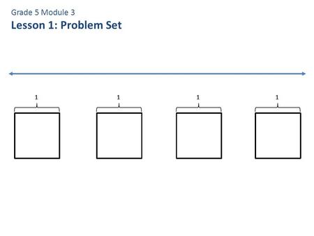 Grade 5 Module 3 Lesson 1: Problem Set.