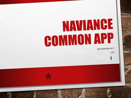 NAVIANCE COMMON APP LMSA COUNSELING DEPT. 2016 1.