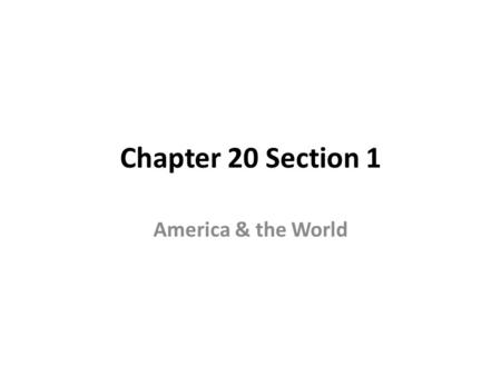 Chapter 20 Section 1 America & the World. The Rise of Dictators 1.What were two causes of the rise of dictatorships after WWI?