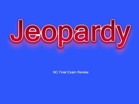 NC Final Exam Review. The 7 Areas Important Terms Mixed Bag Closed Loop Systems Model Resources 10 20 30 40 50 DJ.