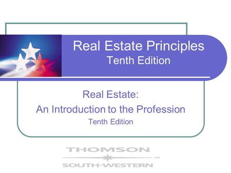 Real Estate Principles Tenth Edition Real Estate: An Introduction to the Profession Tenth Edition.