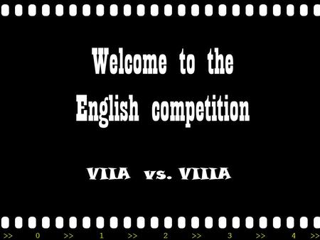 >>0 >>1 >> 2 >> 3 >> 4 >> VIIA vs. VIIIA Welcome to the English competition.