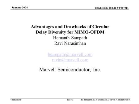 Doc.: IEEE 802.11-04/0075r1 Submission January 2004 H. Sampath, R. Narasimhan, Marvell SemiconductorSlide 1 Advantages and Drawbacks of Circular Delay.