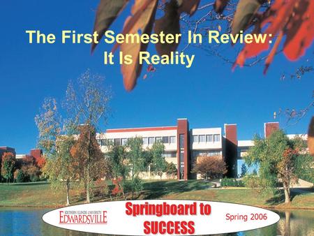The First Semester In Review: It Is Reality Spring 2006.