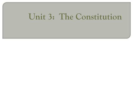  Identify the key leaders at the Constitutional Convention  Summarize the key issues and their resolution at the Constitutional Convention  Compare.
