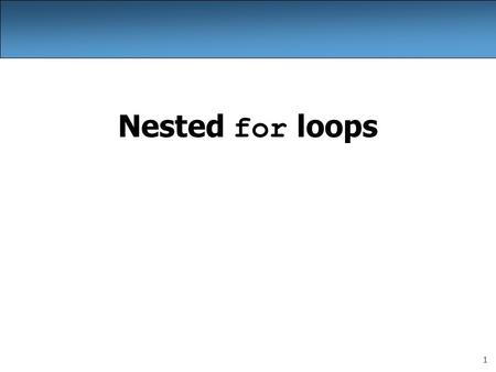 Nested for loops.