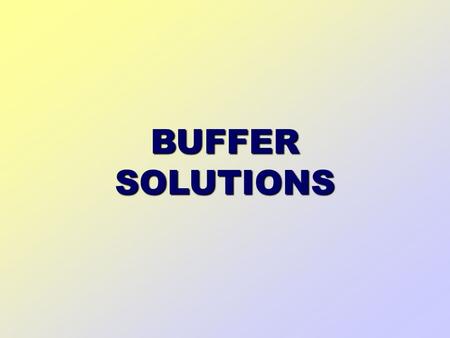 BUFFER SOLUTIONS.