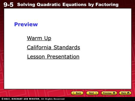 9-5 Solving Quadratic Equations by Factoring Warm Up Warm Up Lesson Presentation Lesson Presentation California Standards California StandardsPreview.