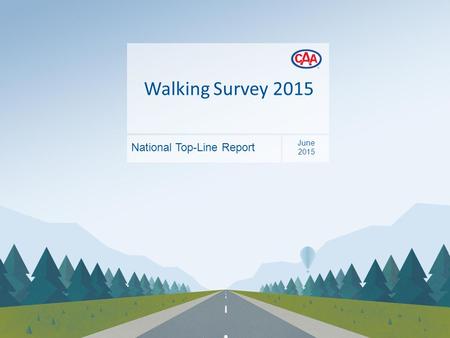 Walking Survey 2015 National Top-Line Report June 2015.