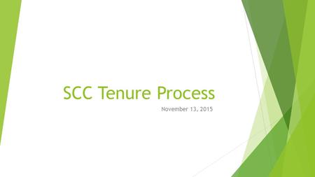 SCC Tenure Process November 13, 2015. Goal: Ensure Faculty Excellence  Faculty excellence supports Shoreline’s vision of being a world-class institution.