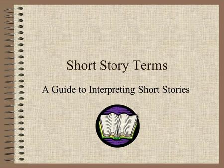 A Guide to Interpreting Short Stories