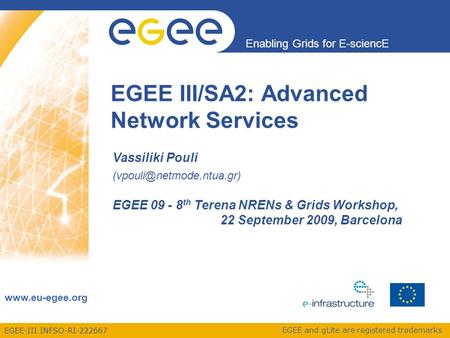 EGEE-III INFSO-RI-222667 Enabling Grids for E-sciencE  EGEE and gLite are registered trademarks Vassiliki Pouli