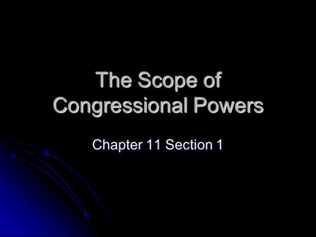 The Scope of Congressional Powers