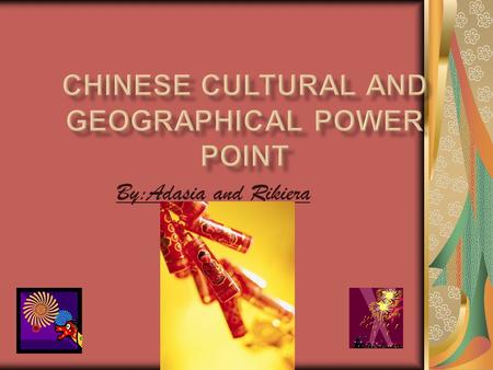 By:Adasia and Rikiera. Requirements: 1. One Slide showing the topography of China and definition of topography. a) One slide describing how the land features.
