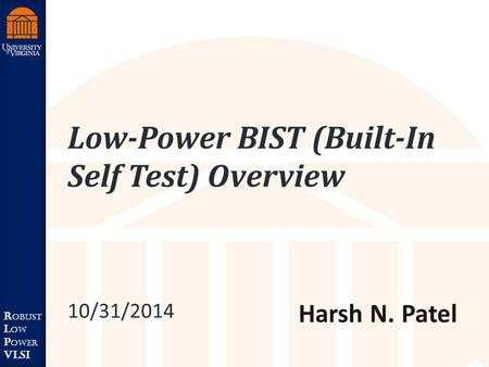 Low-Power BIST (Built-In Self Test) Overview 10/31/2014