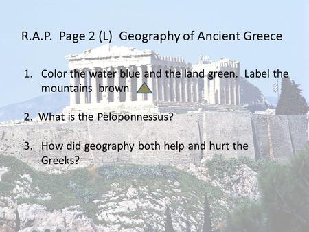 R.A.P. Page 2 (L) Geography of Ancient Greece