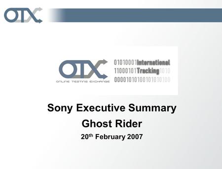 Sony Executive Summary Ghost Rider 20 th February 2007.